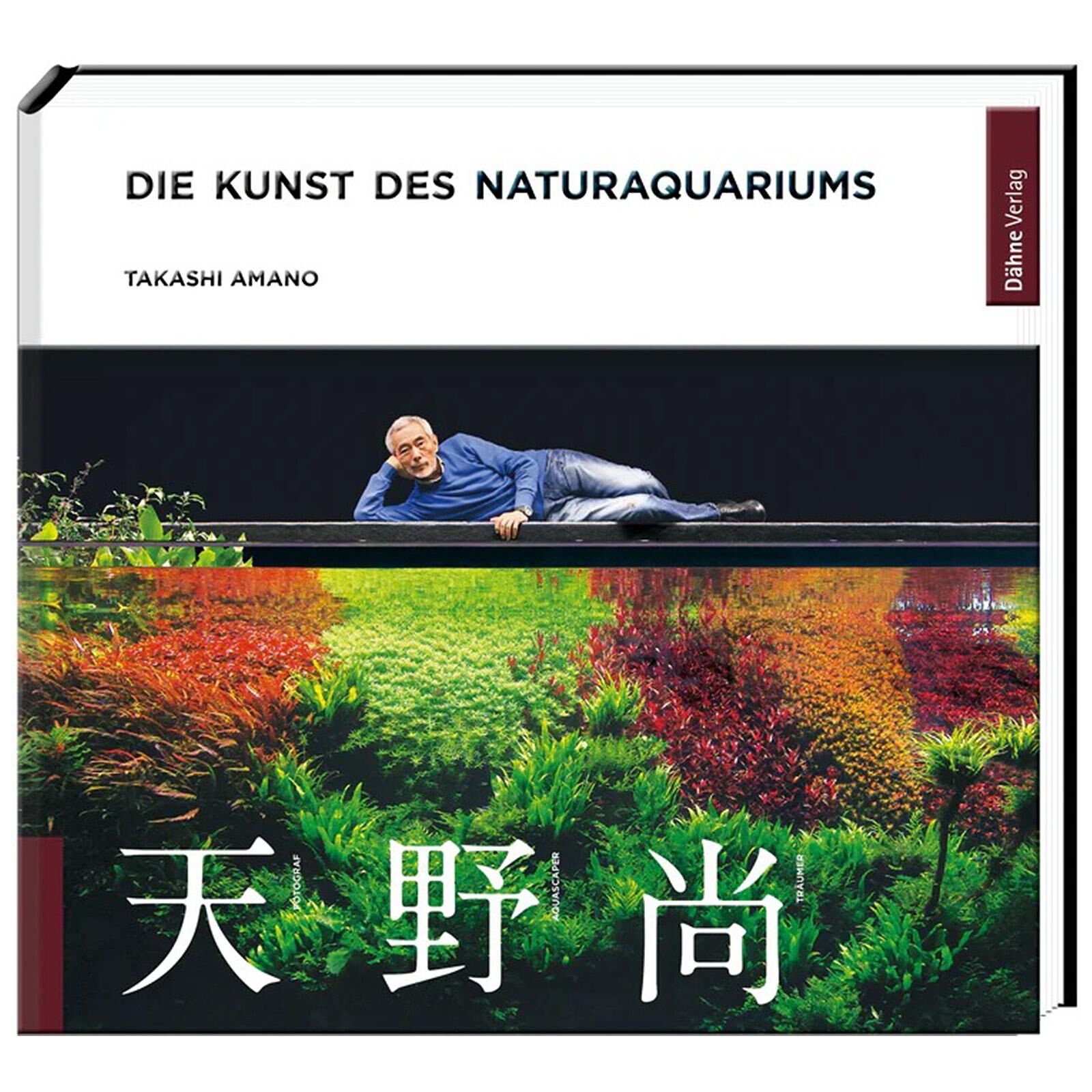 D&auml;hne Verlag - Amano Takashi - The Art of Nature Aquariums (German)